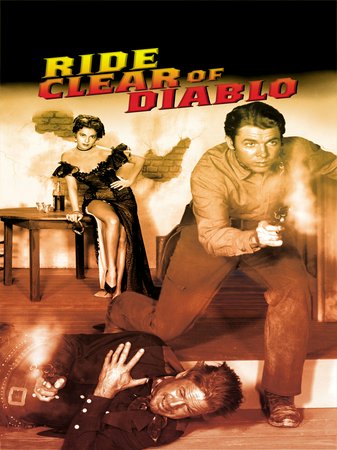 Ride Clear of Diablo, Audie Murphy,Susan Cabot,Dan Duryea,Abbe Lane,Russell Johnson,Paul Birch,William Pullen,Jack Elam,Lane Bradford,Holly Bane