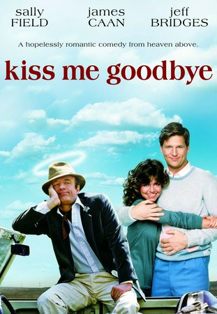 Kiss Me Goodbye, Sally Field,James Caan,Jeff Bridges,Paul Dooley,Claire Trevor,Mildred Natwick,Dorothy Fielding,William Prince,Maryedith Burrell,Alan Haufrect