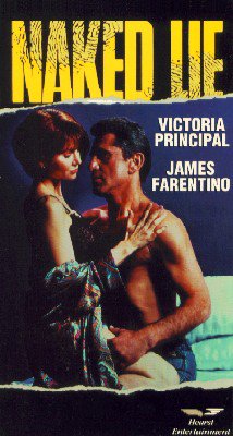 Naked Lie, Victoria Principal,James Farentino,Douglas Roberts,Glenn Withrow,Dakin Matthews,Vic Polizos,Bonnie Burroughs,Gregory Cooke,William Forward,Sue Moore
