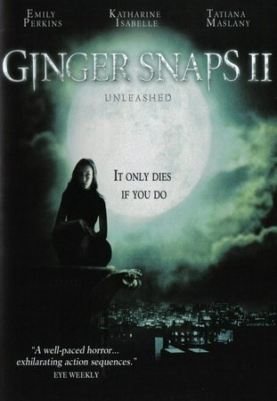 Ginger Snaps 2, Emily Perkins,Katherine Isabelle,Brendan Fletcher,Janet Kidder,Tatiana Maslany,Eric Johnson,Pascale Hutton,Patricia Idlette,David McNally,Katharine Isabelle
