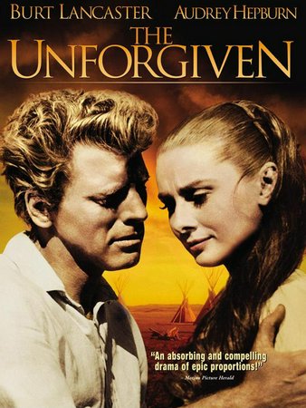 The Unforgiven, Burt Lancaster,Audrey Hepburn,Audie Murphy,John Saxon,Charles Bickford,Lillian Gish,Albert Salmi,June Walker,Doug McClure,Joseph Wiseman