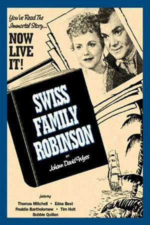 Swiss Family Robinson, Thomas Mitchell,Edna Best,Freddie Bartholomew,Terry Kilburn,Tim Holt,Baby Bobby Quillan,Christian Rub,John Wray,Herbert Rawlinson,Orson Welles