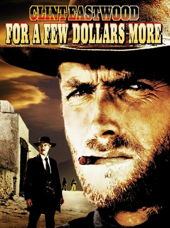 For a Few Dollars More, Clint Eastwood,Lee Van Cleef,Mario Brega,Luigi Pistilli,Klaus Kinski,Jose Egger,Rosemarie Dexter,Mara Krup,Aldo Sambrell,Benito Stefanelli