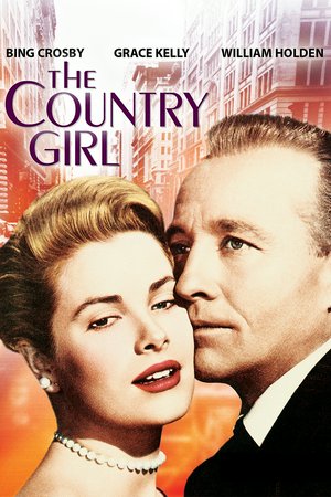 The Country Girl, Grace Kelly,Bing Crosby,William Holden,Anthony Ross,Gene Reynolds,Jacqueline Fontaine,Eddie Ryder,Robert Kent,John W. Reynolds,Frank Scannell