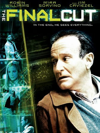 The Final Cut, Robin Williams,Mira Sorvino,James Caviezel,Mimi Kuzyk,Stephanie Romanov,Thom Bishops,Genevieve Buechner,Brendan Fletcher,Vincent Gale,Casey Dubois