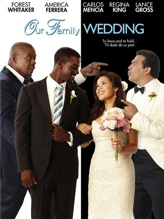 Our Family Wedding, Forest Whitaker,America Ferrera,Lance Gross,Carlos Mencia,Regina King,Diana Maria Riva,Lupe Ontiveros,Anjelah Johnson,Charlie Murphy,Taye Diggs