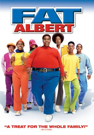 Fat Albert, Kenan Thompson,Kyla Pratt,Shedrack Anderson III,Jermaine Williams,Keith Robinson,Alphonso McAuley,Aaron Frazier,Marques Houston,Dania Ramirez,Omari Grandberry