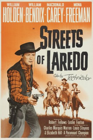 Streets of Laredo, William Holden,William Bendix,Macdonald Carey,Mona Freeman,Stanley Ridges,Alfonso Bedoya,Ray Teal,Clem Bevans,James Bell,Dick Foote