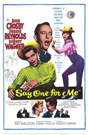 Say One for Me, Bing Crosby,Debbie Reynolds,Robert Wagner,Ray Walston,Les Tremayne,Connie Gilchrist,Frank McHugh,Joe Besser,Alena Murray,Stella Stevens