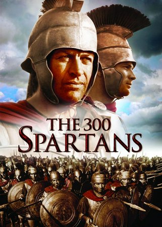 The 300 Spartans, Richard Egan,Diane Baker,Ralph Richardson,Barry Coe,David Farrar,Donald Houston,Anna Synodinou,Kieron Moore,John Crawford,Robert Brown