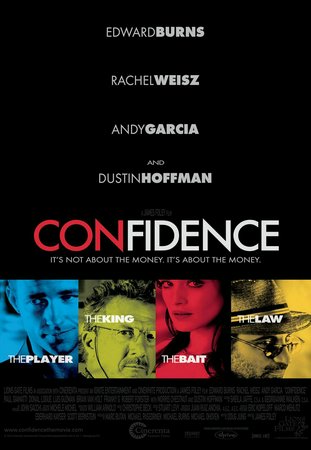 Confidence, Edward Burns,Dustin Hoffman,Rachel Weisz,Paul Giamatti,Brian Van Holt,Donal Logue,Luis Guzman,Louis Lombardi,Morris Chestnut,Andy Garcia