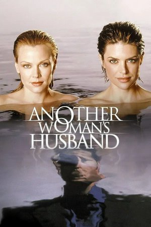 Another Woman's Husband, Lisa Rinna,Gail O'Grady,Sally Kirkland,Dale Midkiff,Carroll Baker,Charlotte Rae,Donna Hanover,Bob Larkin,Susan Miller,Amzie Strickland