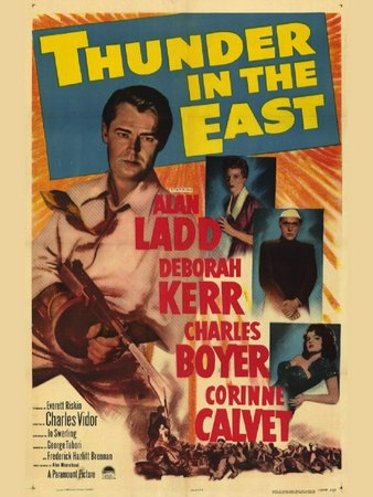 Thunder in the East, Alan Ladd,Deborah Kerr,Charles Boyer,Corinne Calvet,Cecil Kellaway,Marc Cavell,John Abbott,Philip Bourneuf,John Williams,Charlie Lung