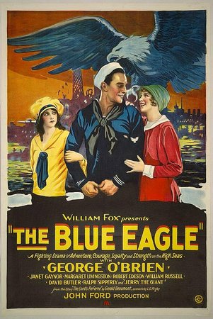 The Blue Eagle, George O'Brien,Janet Gaynor,William Russell,Robert Edeson,David Butler,Margaret Livingston,Philip Ford,Lew Short,Jerry Madden,Lew Shon