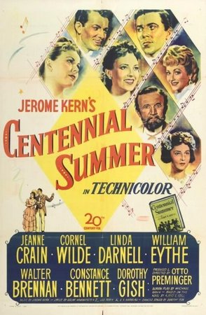 Centennial Summer, Jeanne Crain,Cornel Wilde,Linda Darnell,William Eythe,Walter Brennan,Constance Bennett,Dorothy Gish,Barbara Whiting,Larry Stevens,Kathleen Howard