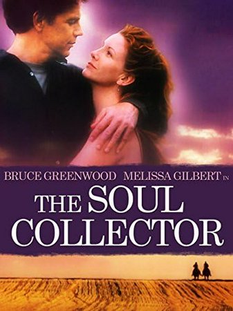 The Soul Collector, Melissa Gilbert,Bruce Greenwood,Ossie Davis,Scotty Leavenworth,Todd Allen,Buck Taylor,Christina Carlisi,J.D. Garfield,Hilary Duff