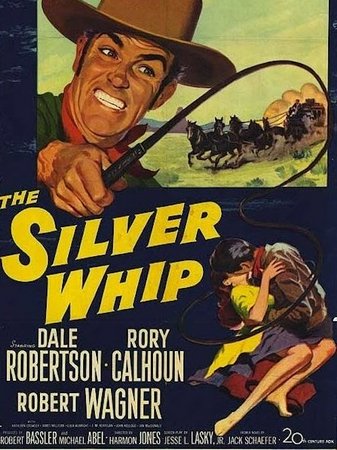 The Silver Whip, Dale Robertson,Rory Calhoun,Robert Wagner,Kathleen Crowley,James Millican,Lola Albright,J.M. Kerrigan,John Kellogg,Ian MacDonald,Harry Carter