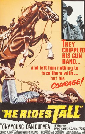 He Rides Tall, Dan Duryea,Tony Young,Madlyn Rhue,Jo Morrow,R.G. Armstrong,Joel Fluellen,Carl Reindel,Mickey Simpson,George Murdock,Michael Carr
