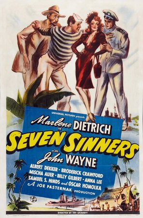 Seven Sinners, Marlene Dietrich,John Wayne,Broderick Crawford,Mischa Auer,Albert Dekker,Billy Gilbert,Oscar Homolka,Anna Lee,Samuel S. Hinds,Reginald Denny