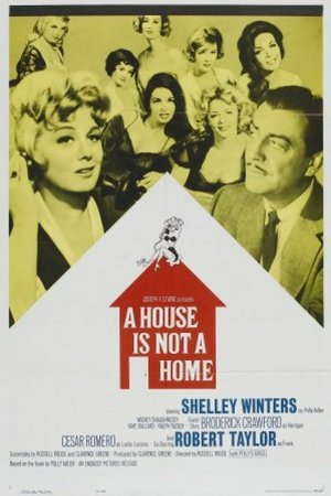 A House Is Not a Home, Shelley Winters,Robert Taylor,Cesar Romero,Ralph Taeger,Kaye Ballard,Broderick Crawford,Mickey Shaughnessy,Lisa Seagram,Meri Welles,Jesse White