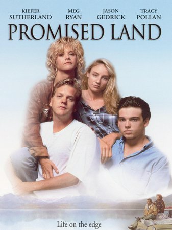 Promised Land, Kiefer Sutherland,Jason Gedrick,Tracy Pollan,Meg Ryan,Googy Gress,Deborah Richter,Oscar Rowland,Sandra Seacat,Jay Underwood,Herta Ware