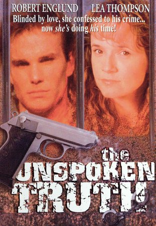 The Unspoken Truth, Lea Thompson,Patricia Kalember,James Marshall,Robert Englund,Dick O'Neill,Lily Hawkins,Gail Cronauer,Freda Williams,Mona Lee Fultz,Tony Frank
