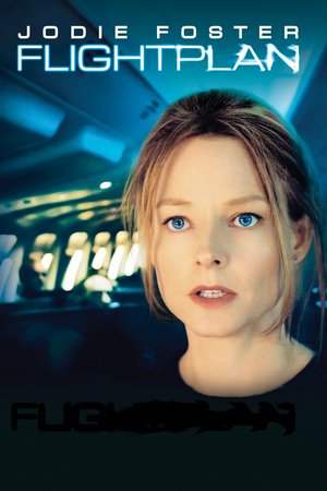 Flightplan, Jodie Foster,Peter Sarsgaard,Sean Bean,Kate Beahan,Michael Irby,Assaf Cohen,Erika Christensen,Shane Edelman,Mary Gallagher,Haley Ramm