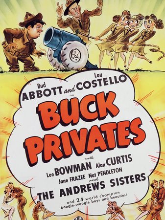 Buck Privates, Bud Abbott,Lou Costello,Lee Bowman,Jane Frazee,Alan Curtis,The Andrews Sisters,Nat Pendleton,Samuel S. Hinds,Harry Strang,Nella Walker