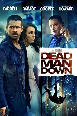 Dead Man Down, Colin Farrell,Noomi Rapace,Terrence Howard,Dominic Cooper,Isabelle Huppert,Armand Assante,F. Murray Abraham,Beata Dalton,Kresh Novakovic,Stephen Hill