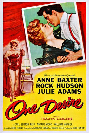 One Desire, Anne Baxter,Rock Hudson,Julie Adams,Natalie Wood,Carl Benton Reid,Betty Garde,William Hopper,Barry Curtis,Adrienne Marden,Fay Morley