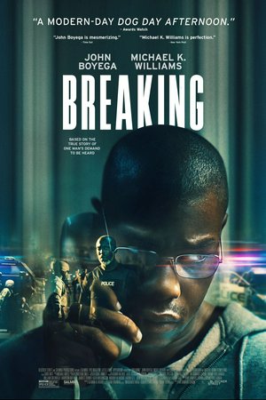 Breaking, John Boyega,Nicole Beharie,Selenis Leyva,Michael K. Williams,Connie Britton,Jeffrey Donovan,Olivia Washington,London Covington,Robb Derringer,Carmine Giovinazzo