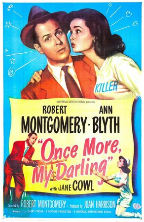 Once More, My Darling, Robert Montgomery,Ann Blyth,Jane Cowl,Don Beddoe,Lillian Randolph,Steven Geray,John Ridgely,Roland Winters,Maurice Cass,Taylor Holmes