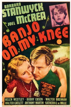 Banjo on My Knee, Barbara Stanwyck,Joel McCrea,Walter Brennan,Helen Westley,Buddy Ebsen,Walter Catlett,Tony Martin,Minna Gombell,George Humbert,Spencer Charters