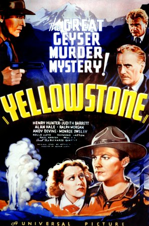 Yellowstone, Henry Hunter,Judith Barrett,Andy Devine,Ralph Morgan,Monroe Owsley,Michael Loring,Paul Fix,Rollo Lloyd,Paul Harvey,Raymond Hatton