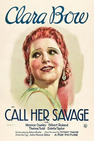 Call Her Savage, Clara Bow,Monroe Owsley,Thelma Todd,Gilbert Roland,Estelle Taylor,Willard Robertson,Weldon Heyburn,Arthur Hoyt,Hale Hamilton,Margaret Livingston