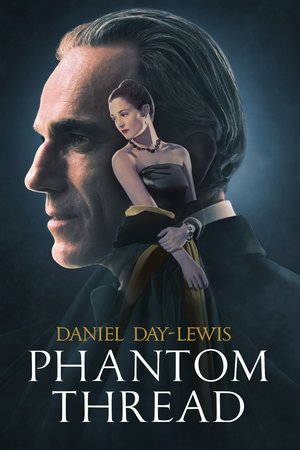 Phantom Thread, Daniel Day-Lewis,Vicky Krieps,Lesley Manville,Camilla Rutherford,Gina McKee,Julie Vollono,Sue Clark,Joan Brown,Harriet Leitch,Dinah Nicholson