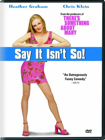 Say It Isn't So, Heather Graham,Chris Klein,Orlando Jones,Sally Field,Richard Jenkins,John Rothman,Eddie Cibrian,Mark Pellegrino,Jack Plotnick,Brent Hinkley