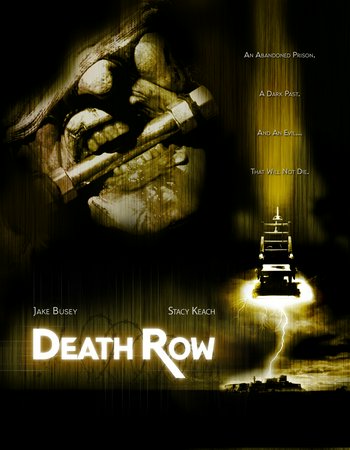 Death Row, Stacy Keach,Jake Busey,Jamie Elle Mann,Danny Arroyo,Abra Chouinard,Claire Coffee,Tony Flores,Rey Gallegos,Julienne Irons,Nick Principe