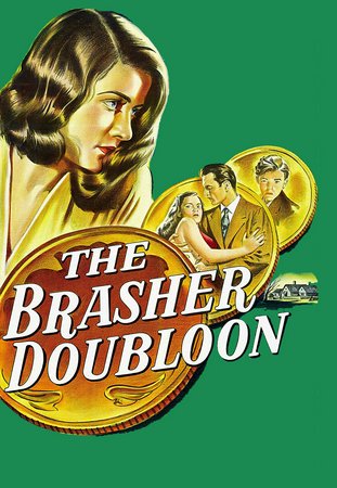 The Brasher Doubloon, George Montgomery,Nancy Guild,Conrad Janis,Roy Roberts,Fritz Kortner,Florence Bates,Marvin Miller,Houseley Stevenson,Robert Adler,Jack Conrad