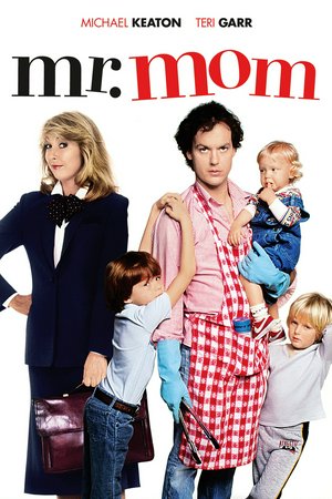 Mr. Mom, Michael Keaton,Teri Garr,Frederick Koehler,Taliesin Jaffe,Courtney White,Martin Mull,Ann Jillian,Jeffrey Tambor,Christopher Lloyd,Thomas Leopold
