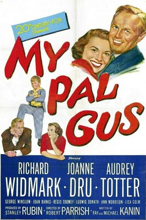 My Pal Gus, Richard Widmark,George Winslow,Audrey Totter,Joanne Dru,Joan Banks,Regis Toomey,Ludwig Donath,Ann Morrison,Lisa Golm,Christopher Olsen