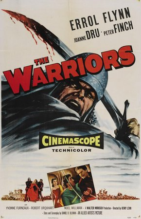 The Warriors, Errol Flynn,Joanne Dru,Peter Finch,Yvonne Furneaux,Patrick Holt,Michael Hordern,Moultrie Kelsall,Robert Urquhart,Vincent Winter,Noel Willman