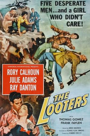 The Looters, Rory Calhoun,Ray Danton,Julie Adams,Thomas Gomez,Frank Faylen,Rod Williams,John Stephenson,Emory Parnell,James Parnell,Russ Conway