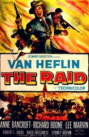 The Raid, Van Heflin,Anne Bancroft,Richard Boone,Lee Marvin,Tommy Rettig,Peter Graves,Douglas Spencer,Paul Cavanagh,Will Wright,James Best