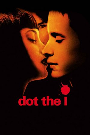 Dot the I, Natalia Verbeke,James D'Arcy,Tom Hardy,Charlie Cox,Yves Aubert,Myfanwy Waring,Michael Webber,Jonathan Kydd,Michael Elwyn,Len Collin