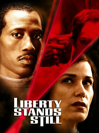 Liberty Stands Still, Wesley Snipes,Linda Fiorentino,Oliver Platt,Jonathan Scarfe,Martin Cummins,Hart Bochner,Ian Tracey,Brian Markinson,Jeff Seymour,Roger R. Cross