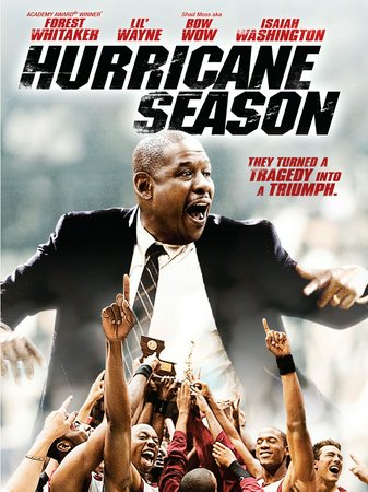 Hurricane Season, Forest Whitaker,Isaiah Washington,Bow Wow,Taraji P. Henson,Lil Wayne,Courtney B. Vance,Irma P. Hall,Eric Hill,China Anne McClain,Jackie Long