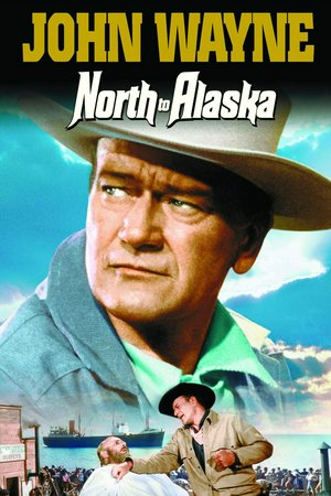 North to Alaska, John Wayne,Stewart Granger,Ernie Kovacs,Capucine,Fabián,Mickey Shaughnessy,Karl Swenson,Joe Sawyer,Kathleen Freeman,John Qualen