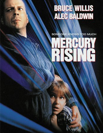 Mercury Rising, Bruce Willis,Alec Baldwin,Miko Hughes,Chi McBride,Kim Dickens,Robert Stanton,Carrie Preston,L.L. Ginter,John Carroll Lynch,Peter Stormare
