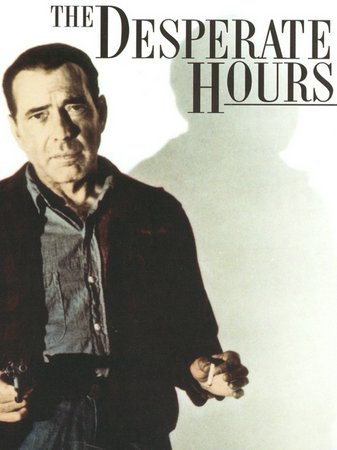 The Desperate Hours, Humphrey Bogart,Fredric March,Arthur Kennedy,Gig Young,Martha Scott,Dewey Martin,Mary Murphy,Richard Eyer,Robert Middleton,Alan Reed